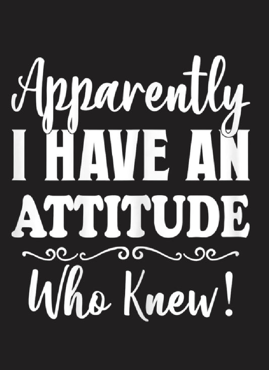 Apparently I have an Attitude - Printable AI Created Hand Crafted One of A Kind - Digital Download Wall Art Print Cottage Core DIY Gift