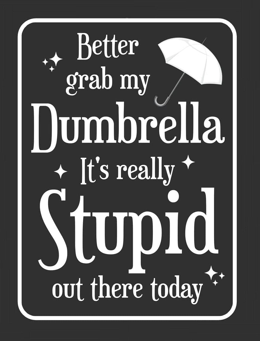 Better grab My Dumbrella It Is Really Stupid Out Today Funny Sarcastic T-Shirt Poster Quote - AI Created One of a Kind DIY Digital Download
