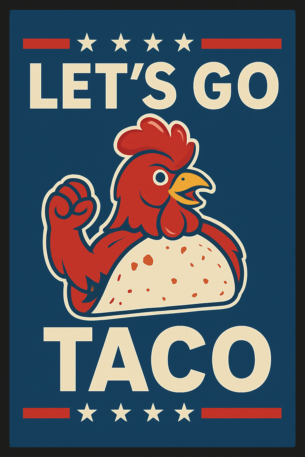 Let's Go Taco Rooster Poster Design – Transparent PNG Shirt Graphic – Funny Patriotic Printable Art for Sublimation and Apparel Use