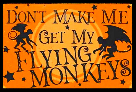 Don’t Make Me Get My Flying Monkeys Printable – Funny Halloween Witch Wall Art – Vintage Orange Digital Sign – JPG PNG SVG Downloadable Decor