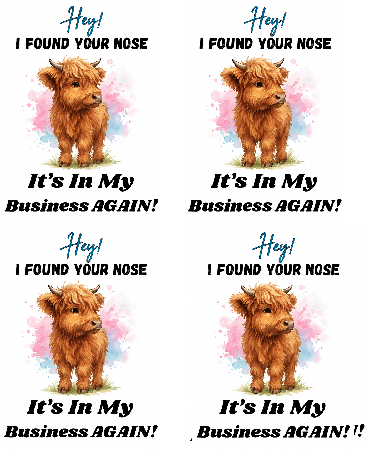 Funny Highland Cow Printable Sticker Sheet I Found Your Nose It's In My Business Again PNG Sublimation File Cute Cow Clipart for Crafts