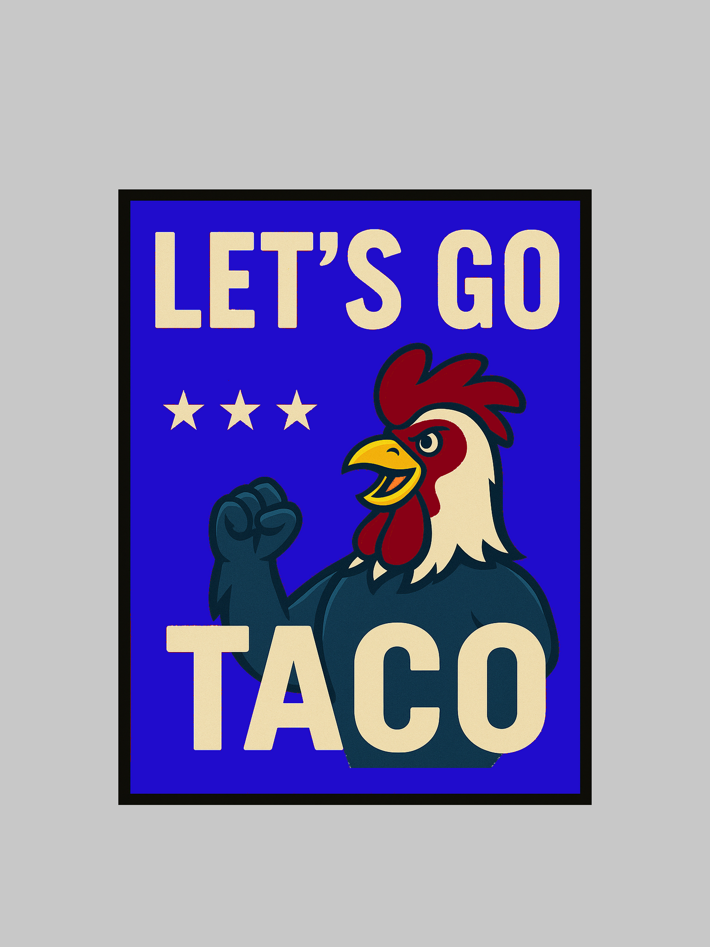 Let's Go Taco Rooster Poster Design – Transparent PNG Shirt Graphic – Funny Patriotic Printable Art for Sublimation and Apparel Use