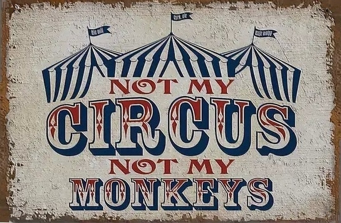 Not My Circus Not My Monkey - AI Enhances Hand Crafted Original Home Decor Art Digital Download - Print and Frame, Custom Card Design, Etc.