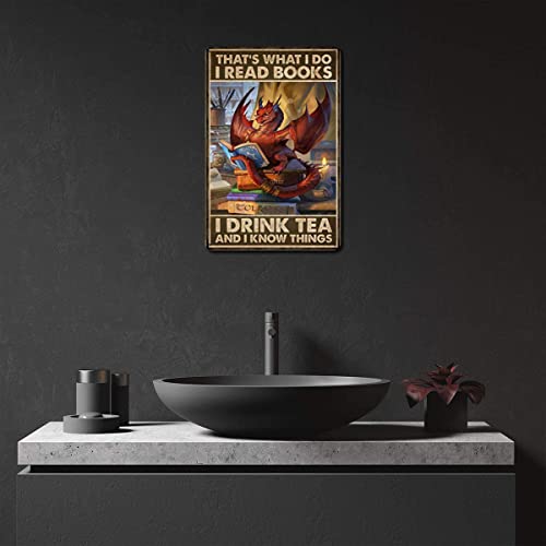 Dragon Lover I read Books I drink Tea and I know Things 12"x8" Inch Metal Tin Sign Retro Vintage Art Home Wall Decor