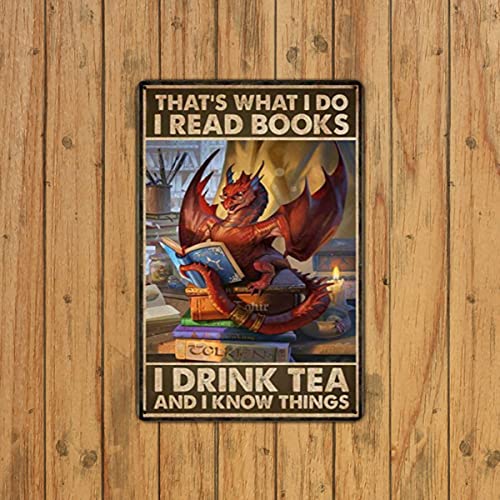 Dragon Lover I read Books I drink Tea and I know Things 12"x8" Inch Metal Tin Sign Retro Vintage Art Home Wall Decor