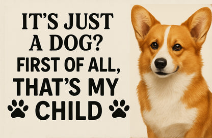 It's Just a Dog? That's My Child – Customizable Printable Pet Sign with Transparent PNG for Any Dog Breed | Funny Digital Wall Art Download