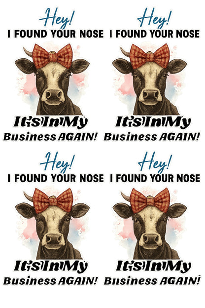 Funny old Heifer Cow Printable Sticker Sheet I Found Your Nose It's In My Business Again PNG Sublimation File Cute Cow Clipart for Crafts