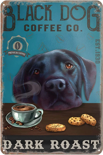 Black Dog Labrador Retriever Dark Roast Coffee Dog Coffee Lover Gift Rustic Kitchen Wall Decor Funny New Retro Vintage Style Metal Tin Sign