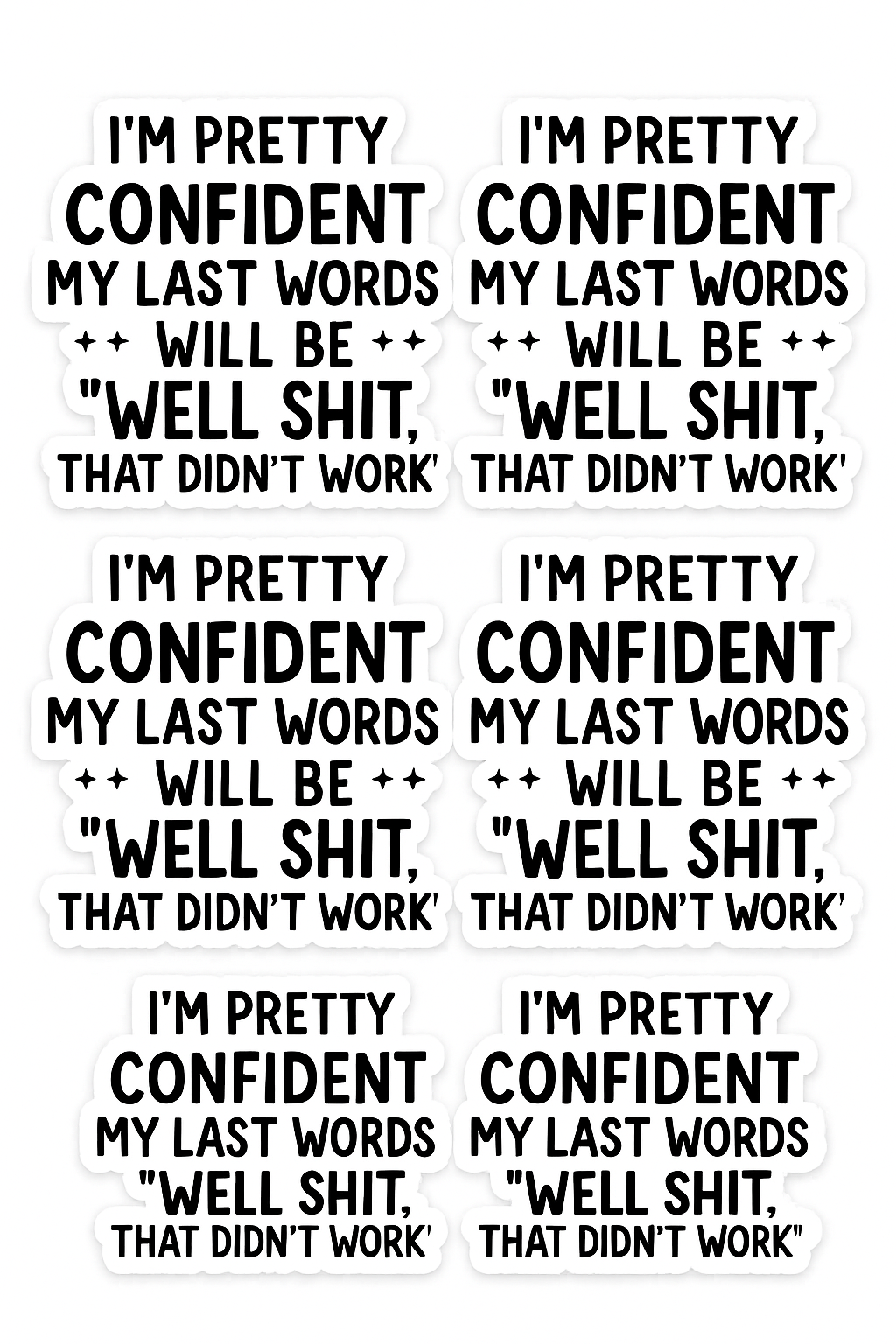 Well Shit That Did Not Work Funny Quote Vinyl Decal T-Shirts Cups Laptops Fridges Glass or Metal Surfaces Digital Download Transparent files