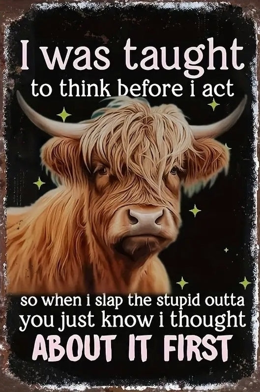 Highland Cow I Was Taught To Think Before I Act - Funny Quote Home Decor AI Enhanced High Resolution Digital Custom Design One of a Kind Art