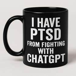I HAVE PTSD FROM FIGHTING WITH CHATGPT – Funny Tech Humor Typography | Printable Wall Art | 8.5x11 PNG + SVG Files