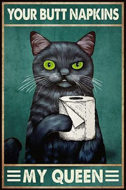 Royal Duties – Funny Black Cat Bathroom Poster | Your Butt Napkins My Queen Wall Art | Humorous Cat Decor for Restrooms and Cat Lovers decor