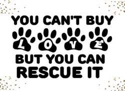 You Can't Buy Love but You Can Rescue It Digital Designed Instant Download Fully Editable PNG File Fairycore Cottagecore Dog Lover DIY Craft
