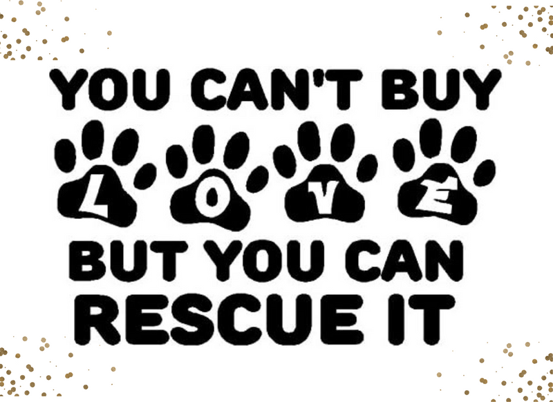 You Can't Buy Love but You Can Rescue It Digital Designed Instant Download Fully Editable PNG File Fairycore Cottagecore Dog Lover DIY Craft

