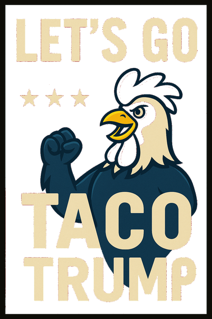 Let's Go Taco Rooster Poster Design – Transparent PNG Shirt Graphic – Funny Patriotic Printable Art for Sublimation and Apparel Use