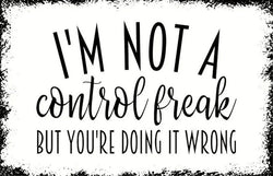 I'm Not A Control Freak But You're Doing It Wrong - Digital Download  - AI Enhanced High Resolution - Custom Design One of a Kind Retro Vintage Style DIY Wall Art