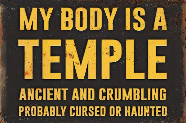 My Body Is A Temple Ancient Crumbling - Unique Funny Quote Home Decor - AI Enhanced High Resolution Digital Custom Design One of a Kind Art