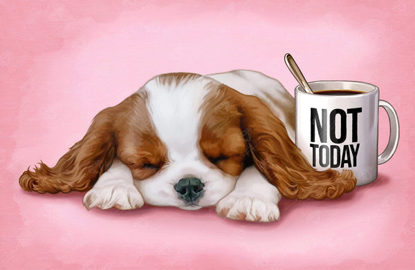 Sleeping Puppy with Coffee Not Today - High Resolution Versatile Digital Art piece! This versatile design can be used in a variety of ways to enhance your home decor or craft projects.