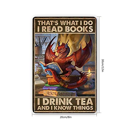 Dragon Lover I read Books I drink Tea and I know Things 12"x8" Inch Metal Tin Sign Retro Vintage Art Home Wall Decor