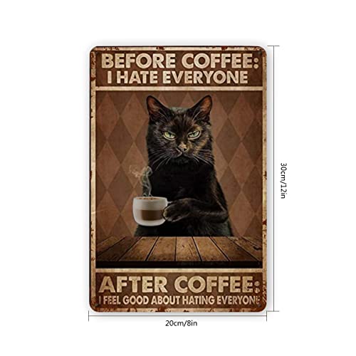 Cat Before Coffee I Hate Everyone Vintage Wall Retro Art Decorations for Home Bar Pub Cafe 12x8 Inches