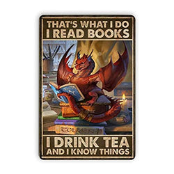 Dragon Lover I read Books I drink Tea and I know Things 12"x8" Inch Metal Tin Sign Retro Vintage Art Home Wall Decor