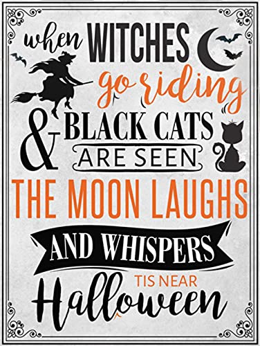 When Witches Go Riding And Black Cats Are Seen, The Moon Laughs And Whispers Tis Near Halloween, Halloween Sign, Halloween Decor,