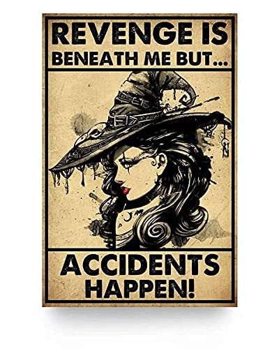 Revenge Is Beneath Me But Accidents Happen Metal Sign | Vintage Rust Styled House Decor | Witches Magic Knowledge | Kitchen Blessing