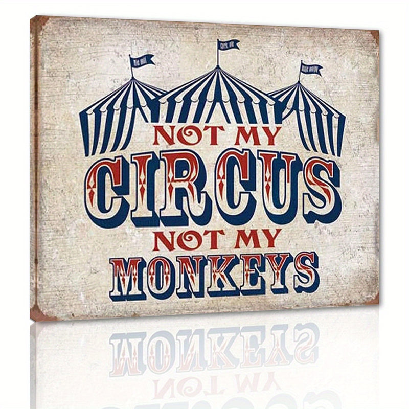 Not My Circus, Not My Monkey Canvas Poster, Vintage Art, Funny Vintage Kitchen Sign, Ideal Gift For Living Room, Kitchen, Decor Wall Art Wall Decor, Home Decor, Wall Art, Room Decor, Room Decoration, No Frame