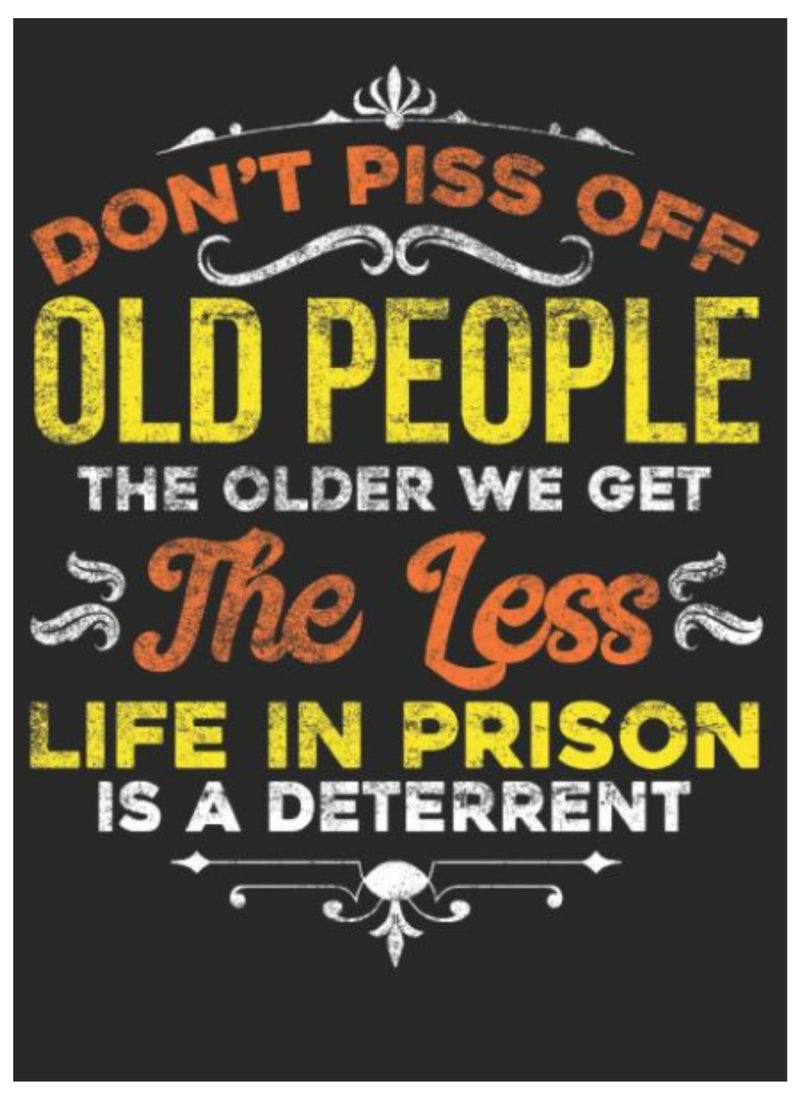 Don't Piss Off Old People Cut Out Design Resizable Printable PNG, PDF, JPG Instant Digital File Download