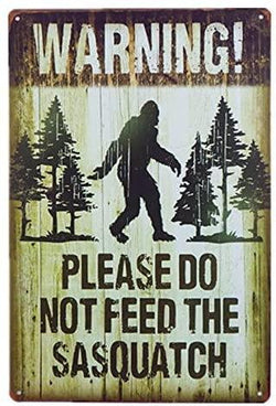 Retro fashion chic funny metal tin sign | warning please do not feed the sasquatch | outdoor road sign vintage home bar decor 12 x 8"